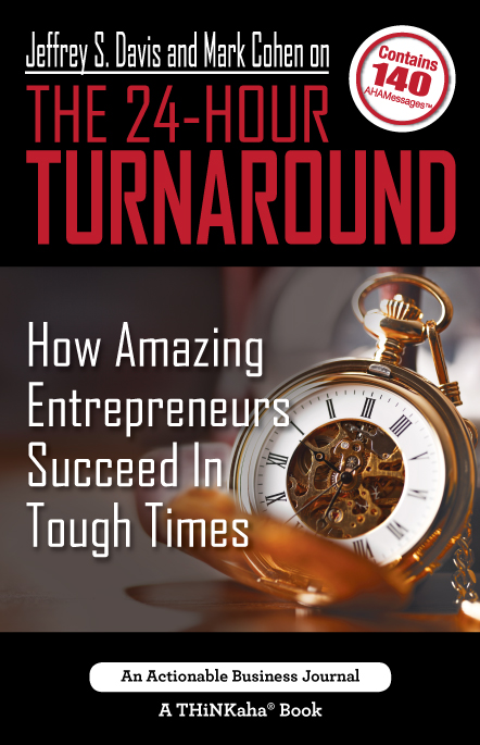 Jeffrey S. Davis and Mark Cohen on The 24-Hour Turnaround