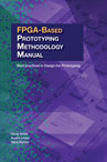 FPGA-based Prototyping Methodology Manual