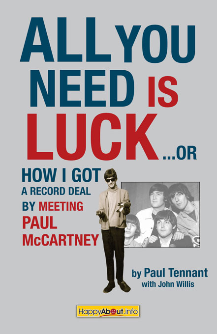 All You Need is Luck : How I Got a Record Deal by Meeting Paul McCartney