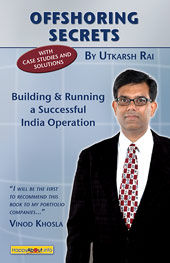 Offshoring Secrets: Building and Running a Successful India Operation